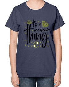 its a cancer thing 264# - cancer-  Ladies T-Shirt