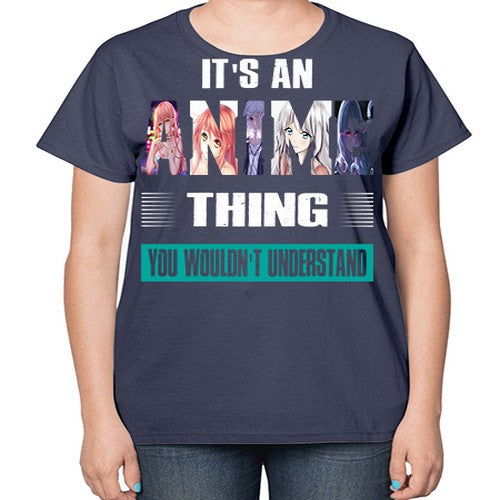 its an thing you wouldnt understand252# - anime-  Ladies T-Shirt