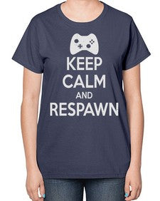 keep calm and respawn 134# - video games-  Ladies T-Shirt