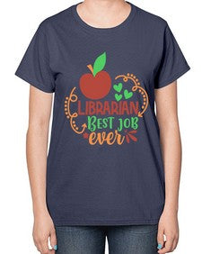 librarian best job ever 473# - librarian-  Ladies T-Shirt