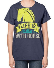 life is better with horse Style 29# - horse-  Ladies T-Shirt