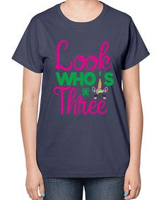 look whos three 266# - unicorn-  Ladies T-Shirt