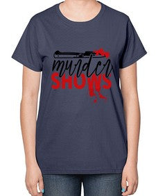 murder shows and comfy clothes 945# - true crime-  Ladies T-Shirt
