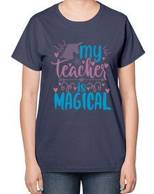 my teacher is magical 1116# - teacher-  Ladies T-Shirt