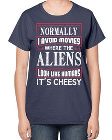 normally i avoid movies where aliens look human 35# - ufo-  Ladies T-Shirt