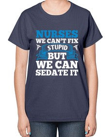 nurses we cant fix Style 1259# - nurse-  Ladies T-Shirt