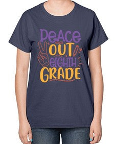 peace out eighth grade 616# - eighth grade-  Ladies T-Shirt