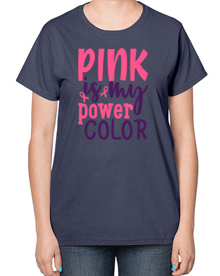 pink is my power color Style 5# - breast cancer-  Ladies T-Shirt