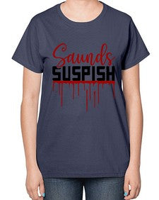 saunds suspish 1037# - true crime-  Ladies T-Shirt