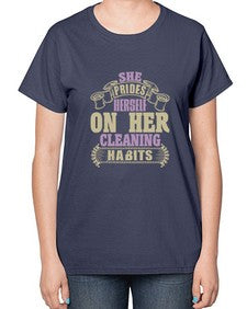 she prides hereself on her cleaning habits Style 353# - cleaner-  Ladies T-Shirt