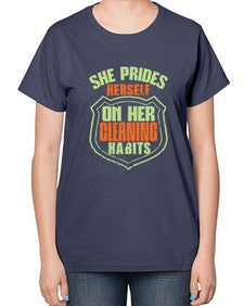 she prides hereself on her cleaning habits Style 354# - cleaner-  Ladies T-Shirt