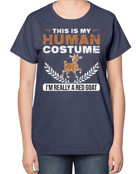 this is my human costume im really a red goat Style 1# - goat-  Ladies T-Shirt