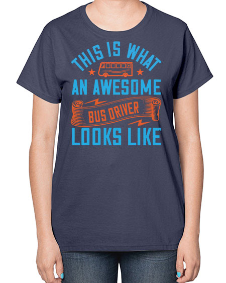 this is what an awesome bus driver looks likee Style 1546# - Bus Driver-  Ladies T-Shirt