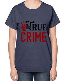 true crime 1187# - true crime-  Ladies T-Shirt