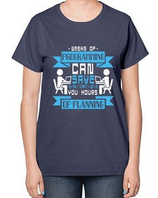 weeks of programming can save you hours of planning 9# - computer-  Ladies T-Shirt
