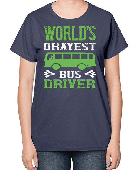 worlds okayest bus driver Style 1670# - Bus Driver-  Ladies T-Shirt