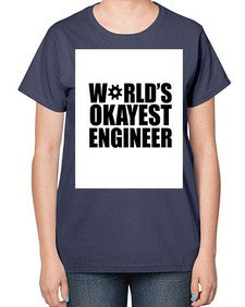 worlds okayest engineer 1661# - engineer-  Ladies T-Shirt
