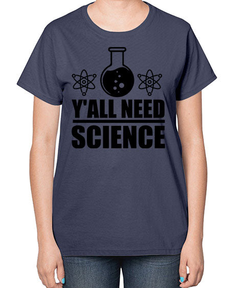 yall need science 8# - general science-  Ladies T-Shirt