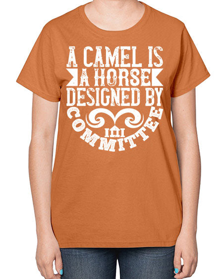 A camel is a horse designed by committee Style 1# - architect-  Ladies T-Shirt