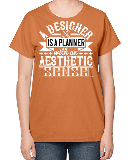A designer is a planner with an aesthetic sense Style 9# - architect-  Ladies T-Shirt