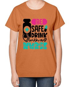 Be Safe Drink With An Nurse Style Style 602# - nurse-  Ladies T-Shirt