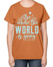 Be Where the World is Going 26# - internet-  Ladies T-Shirt