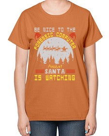 Be nice to the forensic computer analyst 32# - computer-  Ladies T-Shirt