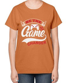 Be the game changer 3# - video games-  Ladies T-Shirt