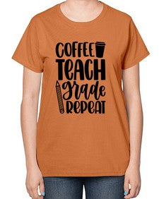Coffee Teach Grade Repeat Style 671# - teacher-  Ladies T-Shirt