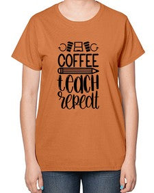 Coffee Teach Repeat Style 673# - teacher-  Ladies T-Shirt