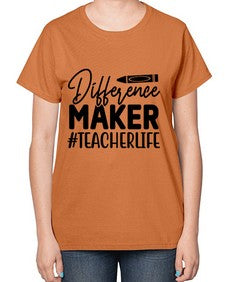Difference Maker TeacherLife 712# - teacher-  Ladies T-Shirt