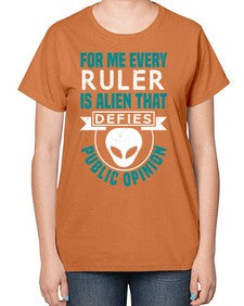 Every ruler is an alien 52# - ufo-  Ladies T-Shirt