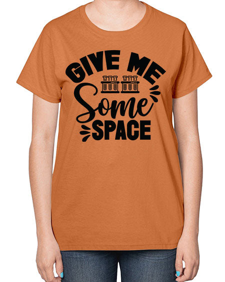 Give Me Some Space 30# - space-  Ladies T-Shirt