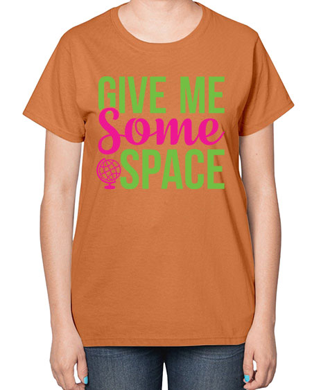 Give Me Some Space 32# - space-  Ladies T-Shirt