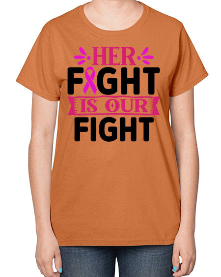Her Fight is Our Fight 22# - breast cancer-  Ladies T-Shirt
