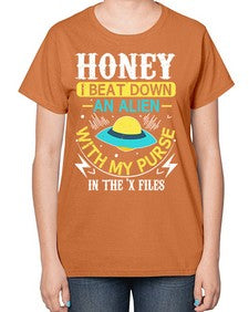 Honey i beat down an alien 4# - ufo-  Ladies T-Shirt