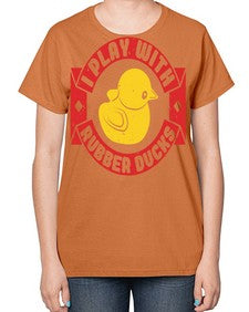 I Play With Rubber Ducks Style 40# - ducks-  Ladies T-Shirt