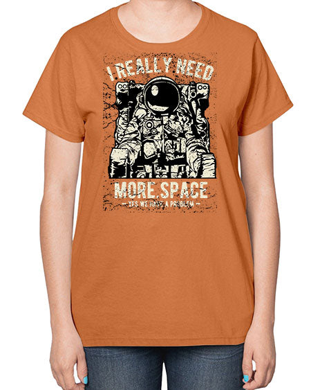 I Really Need More Space CS 19# - space-  Ladies T-Shirt
