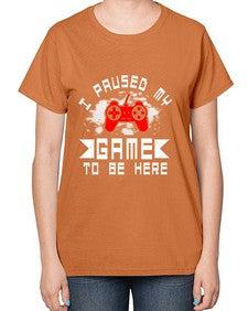 I paused my game to be here 54# - computer-  Ladies T-Shirt