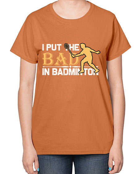 I put 1096# - badminton-  Ladies T-Shirt