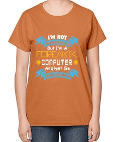 Im not superwoman but Im a foreasik analyst 33# - computer-  Ladies T-Shirt