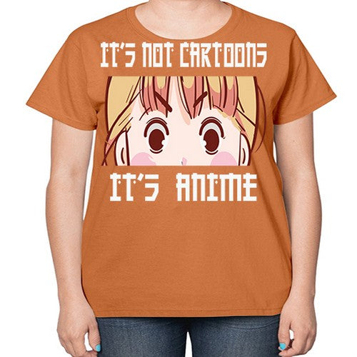 Its Not Cartoons Its Anime Anime 255# - anime-  Ladies T-Shirt