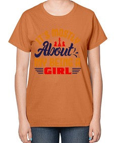 Its mostly about my being a girl 125# - chess-  Ladies T-Shirt