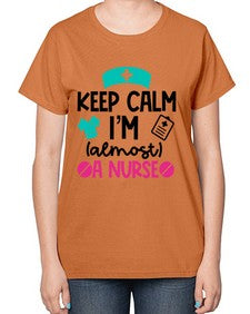 Keep Calm Im Almost A Nurse Style Style 1026# - nurse-  Ladies T-Shirt