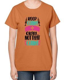 Keep Calm Okay Not Style Style 1028# - nurse-  Ladies T-Shirt