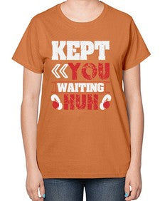 Kept you waiting huh 36# - video games-  Ladies T-Shirt