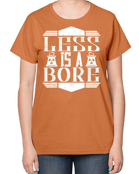 Less is a bore Style 268# - architect-  Ladies T-Shirt