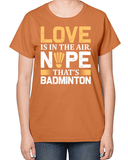 Love 705# - badminton-  Ladies T-Shirt