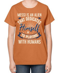Messi is alien that dedicates himself 33# - ufo-  Ladies T-Shirt