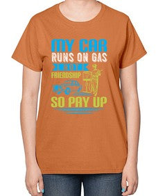 My car runs on gas not friendship So pay up 42# - car-  Ladies T-Shirt